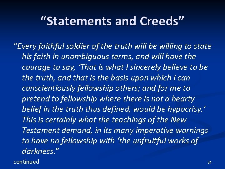 “Statements and Creeds” “Every faithful soldier of the truth will be willing to state