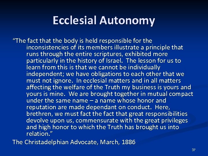 Ecclesial Autonomy “The fact that the body is held responsible for the inconsistencies of