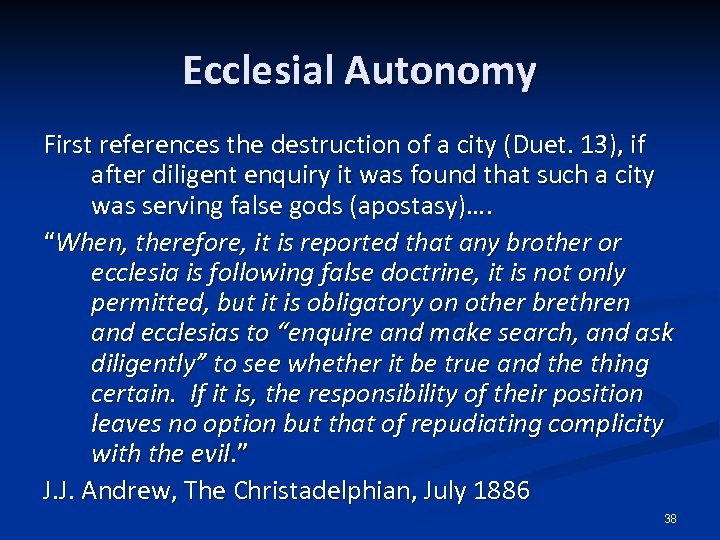 Ecclesial Autonomy First references the destruction of a city (Duet. 13), if after diligent