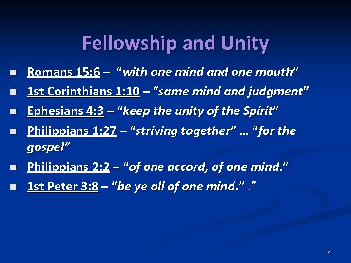 Fellowship and Unity n n n Romans 15: 6 – “with one mind and