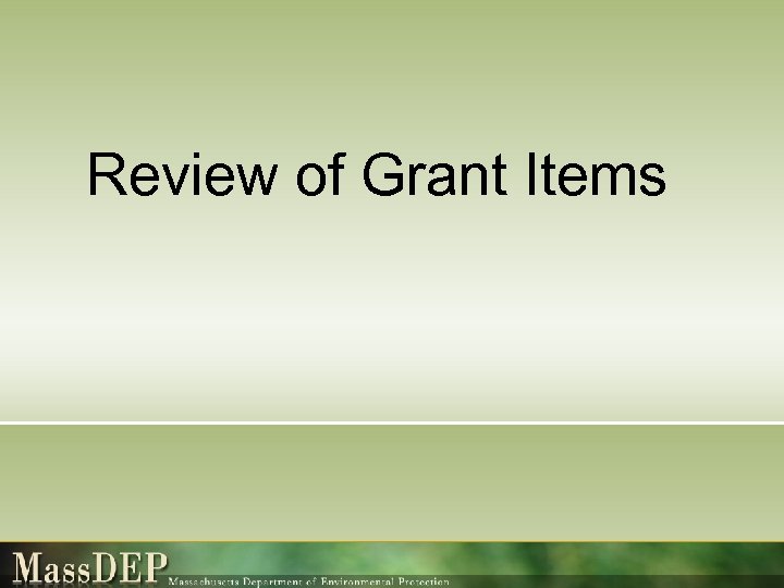 Review of Grant Items 
