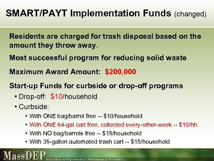 SMART/PAYT Implementation Funds (changed) Residents are charged for trash disposal based on the amount