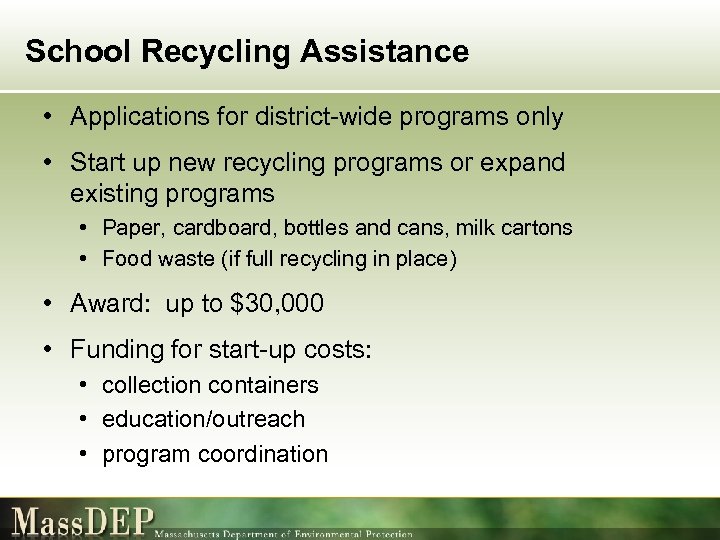 School Recycling Assistance • Applications for district-wide programs only • Start up new recycling