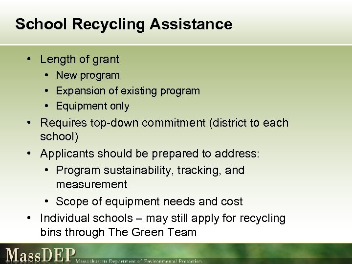 School Recycling Assistance • Length of grant • New program • Expansion of existing