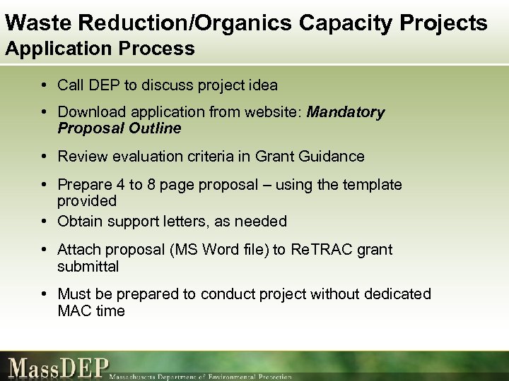 Waste Reduction/Organics Capacity Projects Application Process • Call DEP to discuss project idea •