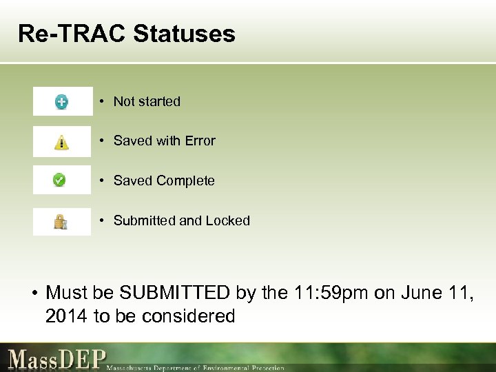 Re-TRAC Statuses • Not started • Saved with Error • Saved Complete • Submitted