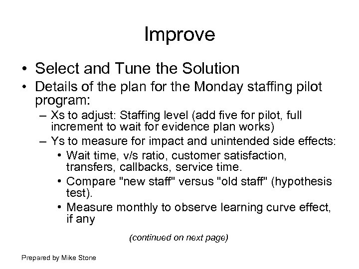 Improve • Select and Tune the Solution • Details of the plan for the