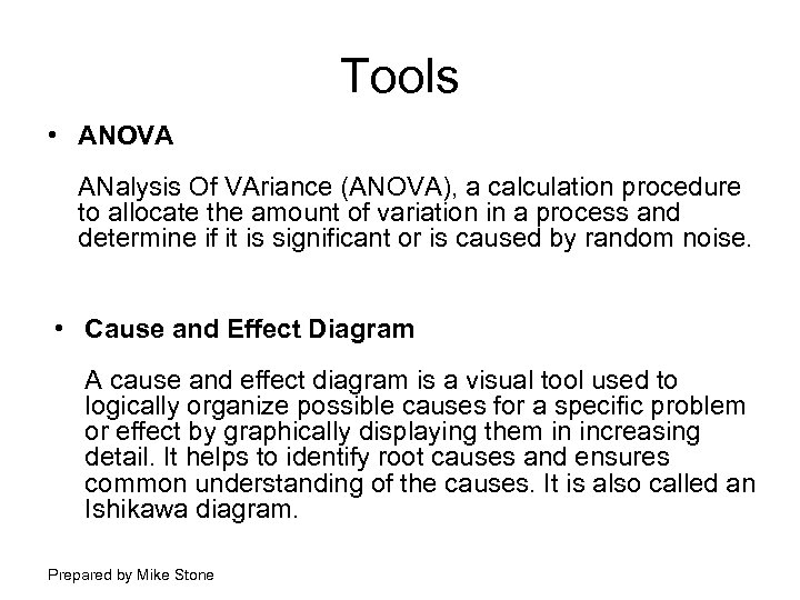 Tools • ANOVA ANalysis Of VAriance (ANOVA), a calculation procedure to allocate the amount