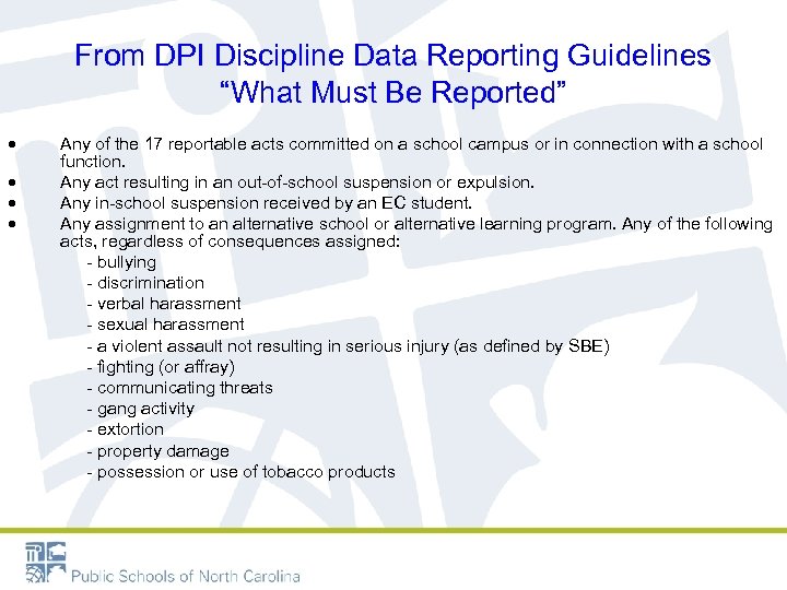 From DPI Discipline Data Reporting Guidelines “What Must Be Reported” Any of the 17