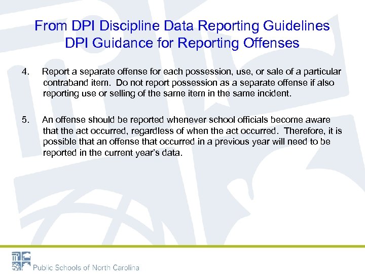 From DPI Discipline Data Reporting Guidelines DPI Guidance for Reporting Offenses 4. Report a