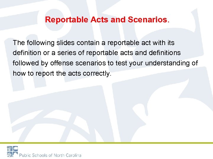 Reportable Acts and Scenarios. The following slides contain a reportable act with its definition