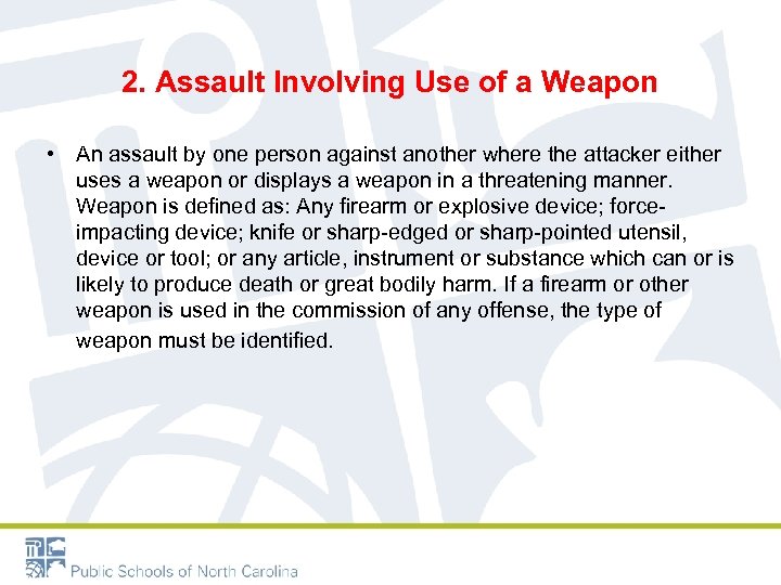 2. Assault Involving Use of a Weapon • An assault by one person against