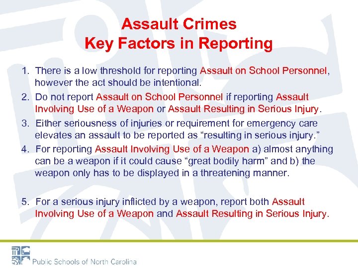 Assault Crimes Key Factors in Reporting 1. There is a low threshold for reporting