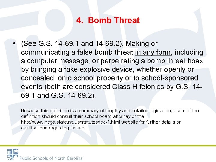 4. Bomb Threat • (See G. S. 14 -69. 1 and 14 -69. 2).