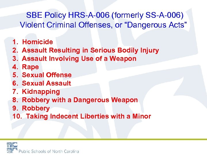 SBE Policy HRS-A-006 (formerly SS-A-006) Violent Criminal Offenses, or “Dangerous Acts” 1. Homicide 2.