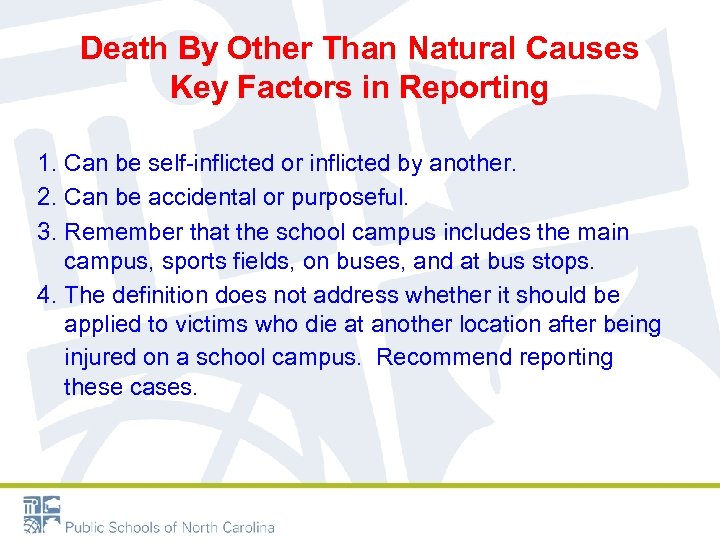 Death By Other Than Natural Causes Key Factors in Reporting 1. Can be self-inflicted