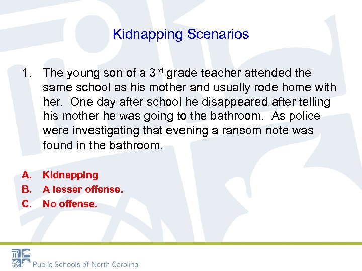 Kidnapping Scenarios 1. The young son of a 3 rd grade teacher attended the