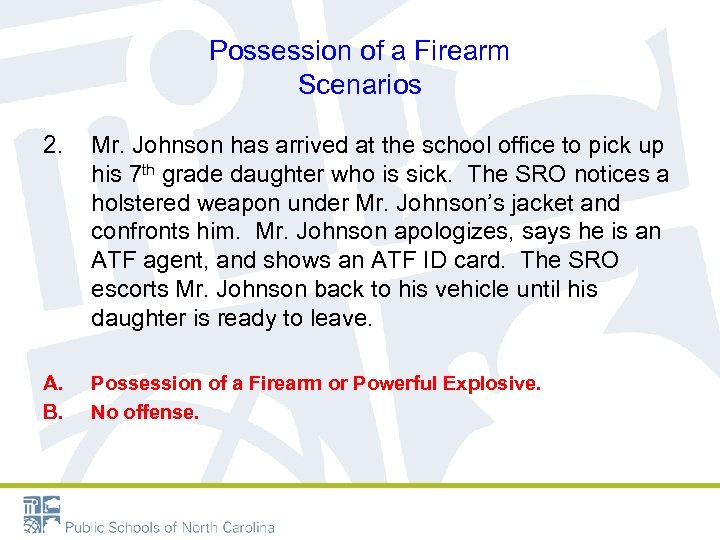 Possession of a Firearm Scenarios 2. Mr. Johnson has arrived at the school office