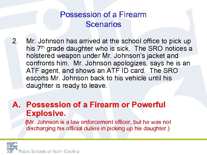 Possession of a Firearm Scenarios 2. Mr. Johnson has arrived at the school office