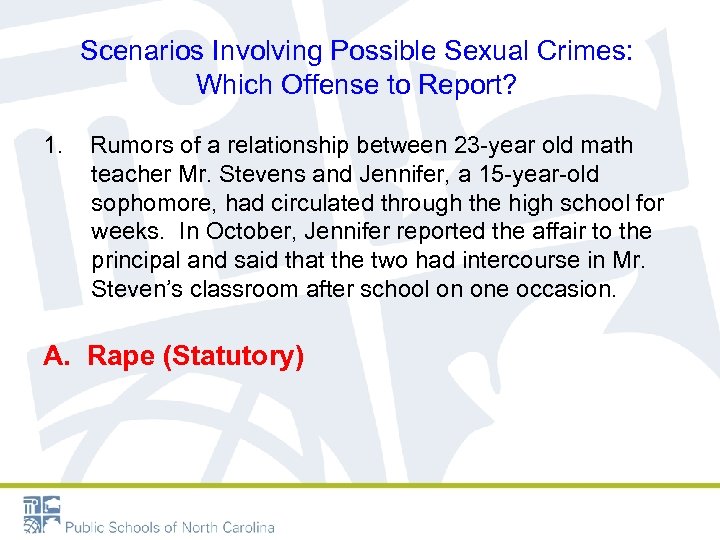 Scenarios Involving Possible Sexual Crimes: Which Offense to Report? 1. Rumors of a relationship