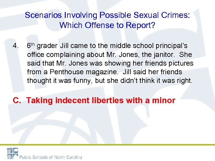 Scenarios Involving Possible Sexual Crimes: Which Offense to Report? 4. 6 th grader Jill