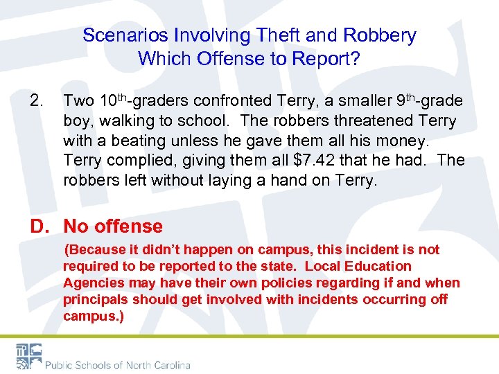 Scenarios Involving Theft and Robbery Which Offense to Report? 2. Two 10 th-graders confronted