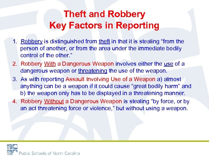 Theft and Robbery Key Factors in Reporting 1. Robbery is distinguished from theft in