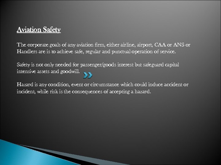 Aviation Safety The corporate goals of any aviation firm, either airline, airport, CAA or
