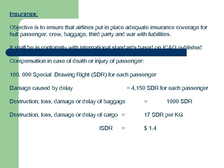 Insurance: Objective is to ensure that airlines put in place adequate insurance coverage for