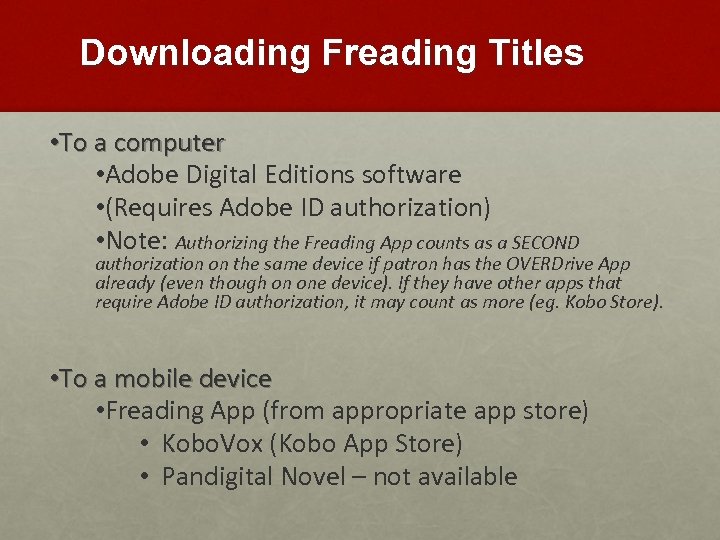 Downloading Freading Titles • To a computer • Adobe Digital Editions software • (Requires