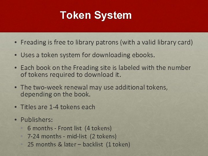 Token System • Freading is free to library patrons (with a valid library card)