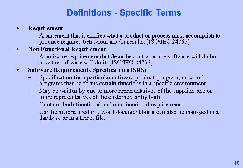 Definitions - Specific Terms • • • Requirement – A statement that identifies what