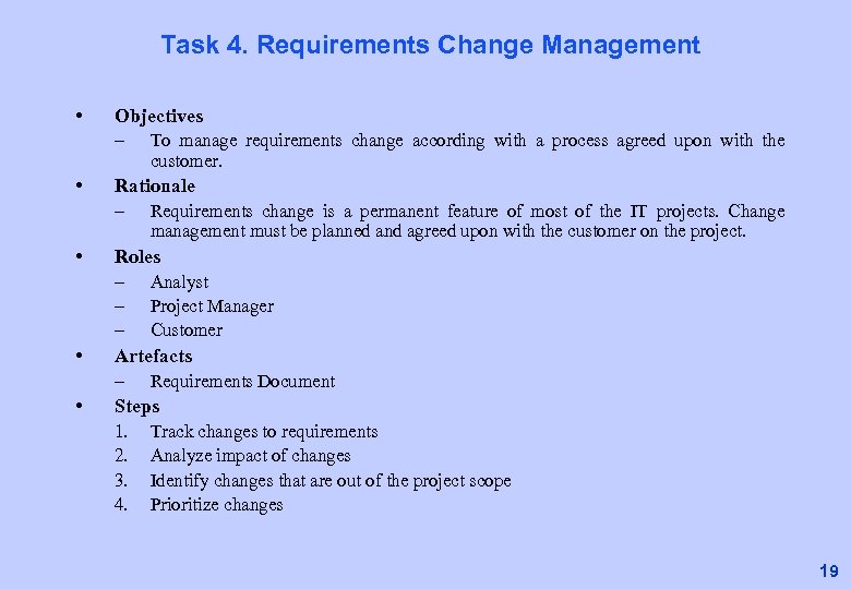 Task 4. Requirements Change Management • Objectives – To manage requirements change according with