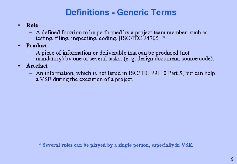 Definitions - Generic Terms • Role – A defined function to be performed by