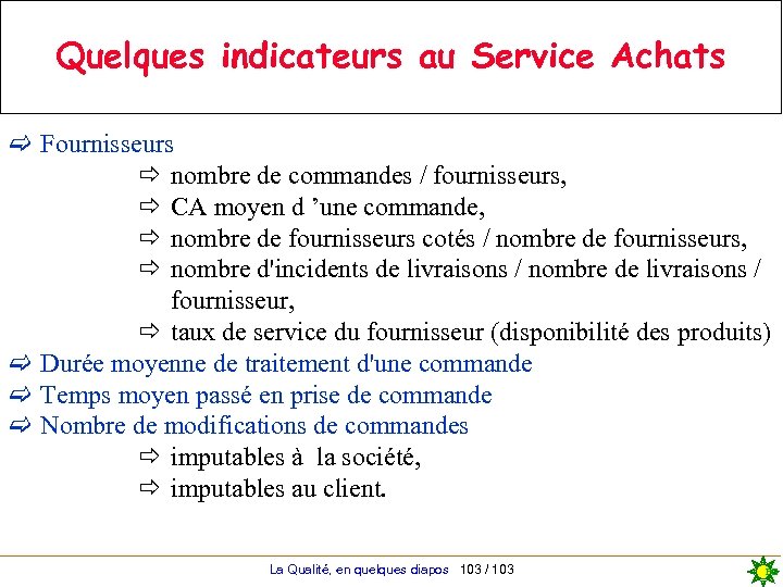 Quelques indicateurs au Service Achats c Fournisseurs ð nombre de commandes / fournisseurs, ð