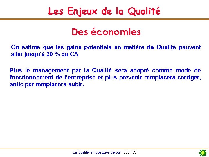 Les Enjeux de la Qualité Des économies On estime que les gains potentiels en