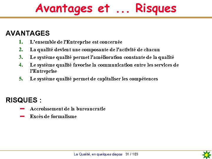 Avantages et. . . Risques AVANTAGES 1. 2. 3. 4. 5. L'ensemble de l'Entreprise
