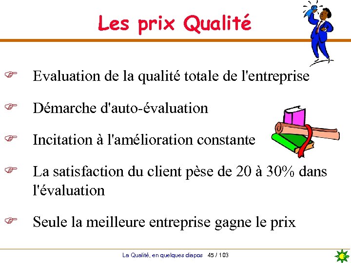 Les prix Qualité F Evaluation de la qualité totale de l'entreprise F Démarche d'auto-évaluation