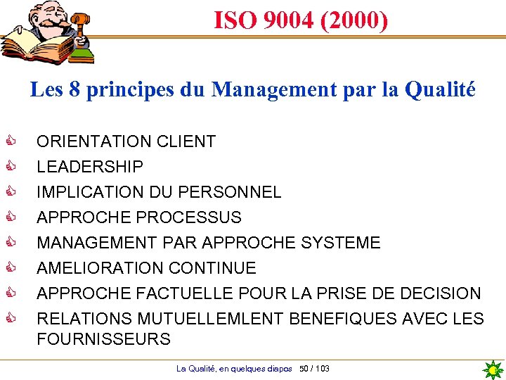 ISO 9004 (2000) Les 8 principes du Management par la Qualité C C C