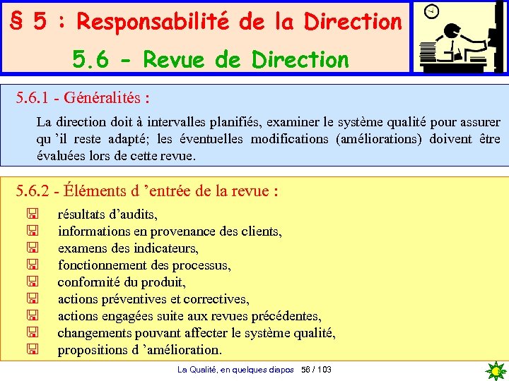 § 5 : Responsabilité de la Direction 5. 6 - Revue de Direction 5.