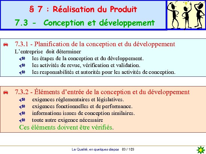 § 7 : Réalisation du Produit 7. 3 - Conception et développement 7. 3.