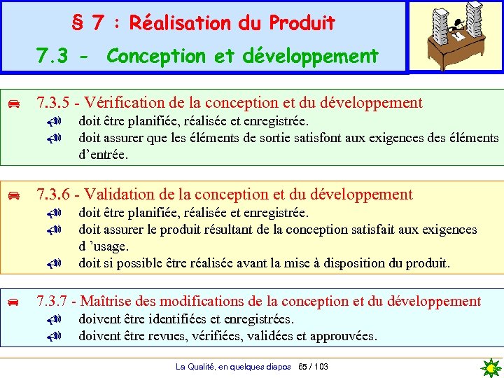 § 7 : Réalisation du Produit 7. 3 - Conception et développement 7. 3.