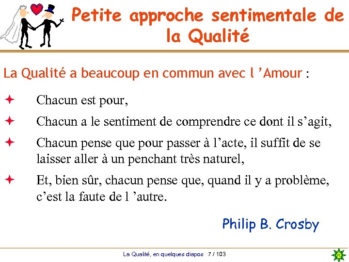 Petite approche sentimentale de la Qualité La Qualité a beaucoup en commun avec l