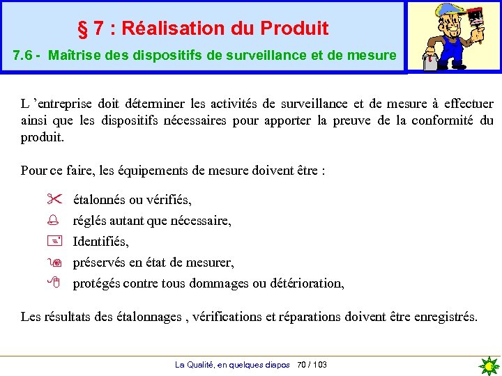 § 7 : Réalisation du Produit 7. 6 - Maîtrise des dispositifs de surveillance