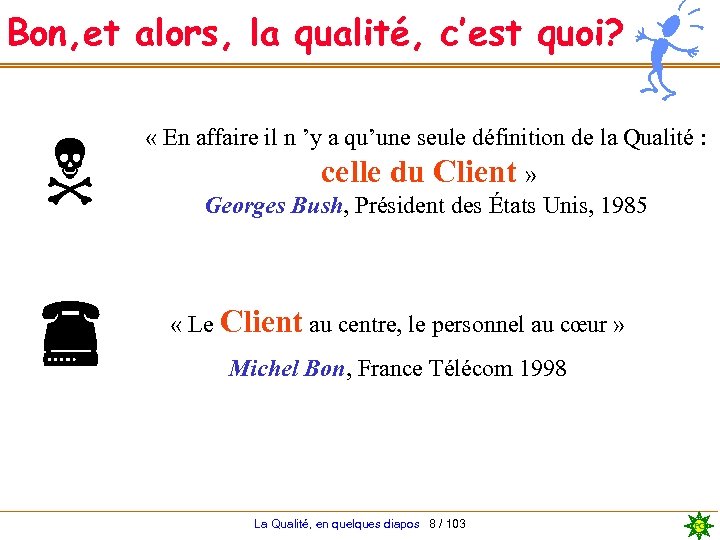 Bon, et alors, la qualité, c’est quoi? « En affaire il n ’y a