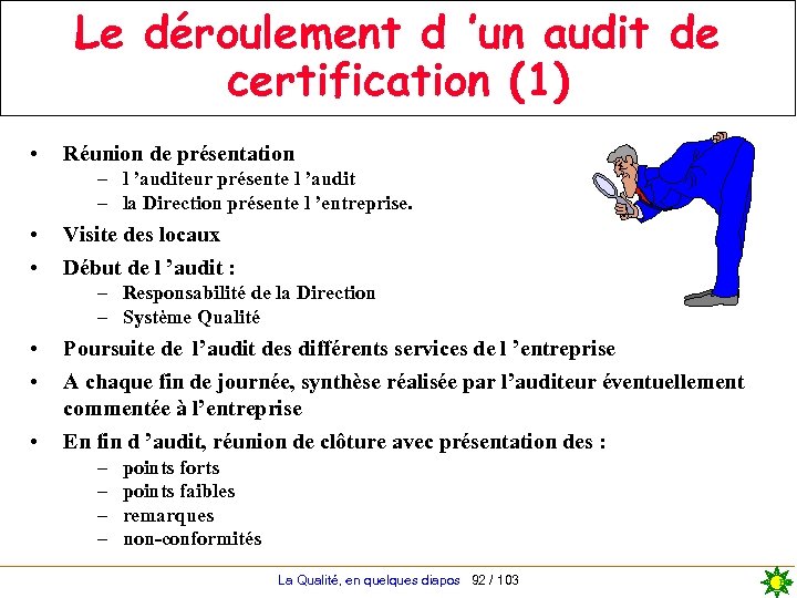 Le déroulement d ’un audit de certification (1) • Réunion de présentation – l