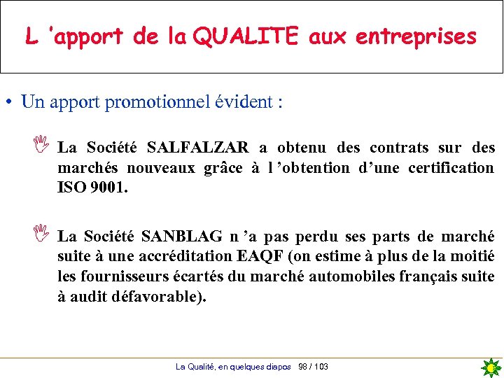 L ’apport de la QUALITE aux entreprises • Un apport promotionnel évident : I