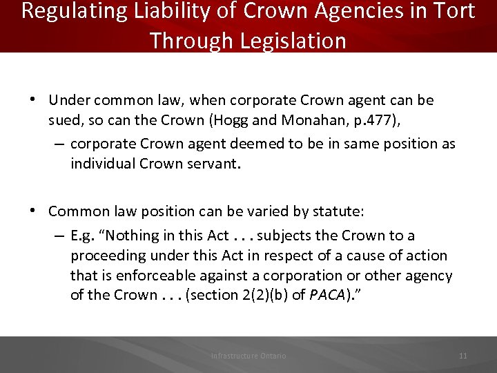 Regulating Liability of Crown Agencies in Tort Through Legislation • Under common law, when