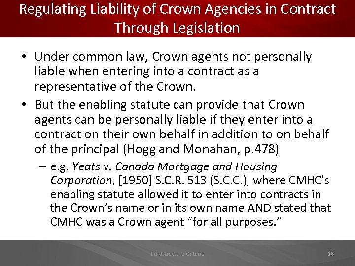 Regulating Liability of Crown Agencies in Contract Through Legislation • Under common law, Crown