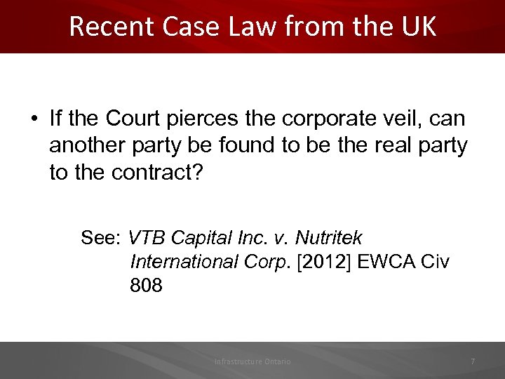 Recent Case Law from the UK • If the Court pierces the corporate veil,